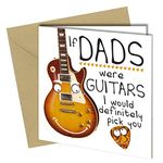 Funny Birthday Card / Fathers Day Card If Dads were Guitars i would pick You Birthday Gift #1131