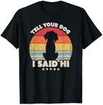 Funny Dog Design. Tell Your Dog I S