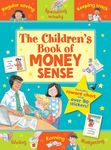 The Children's Book of Money Sense: Spending Wisely, Earning, Regular Saving, Keeping Track, Budgeting, Giving