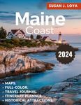 Maine Coast Travel guide (Full-Color): An updated guide exploring its historical attractions, seaside towns, maps, and top destinations along the region.