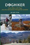 Doghiker: Great Hikes with Dogs from the Adirondacks Through the Catskills