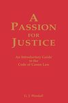 A Passion for Justice: A Practical Guide to the Code of Canon Law