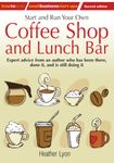 Start up and Run Your Own Coffee Shop and Lunch Bar, 2nd Edition (How to Small Business Start-ups)