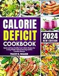 Calorie Deficit Cookbook: Quick and