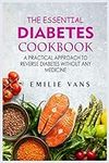 The Essential Diabetes Cookbook: A 