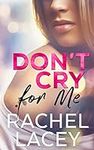 Don't Cry for Me: A Lesbian Romance