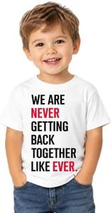 We are Never Getting Back Together Like Ever Pop Culture Toddler Crew Graphic T-Shirt, White, 2T