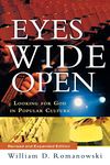 Eyes Wide Open: Looking for God in Popular Culture