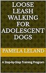 Loose-Leash Walking for Adolescent 