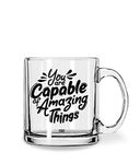 WHATS YOUR KICK You are Capable Amazing Things Inspiration Printed Clear Glass Coffee Mug- Best Gift | Motivation, Unique Gifts (Multi 1)