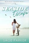 Seaside Escape (Myrtle Beach Adventures Book 4)