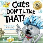 Cats Don't Like That!: A Hilarious Children's Book For Kids Ages 3-7 (Cats Don't Like!)