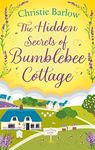 The Hidden Secrets of Bumblebee Cottage: The most uplifting, feel good novel of 2023 from the bestselling author! (Love Heart Lane, Book 10)