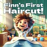 Finn's First Haircut!: A young boy embarks on a courageous journey to overcome his fears as he ventures to the barber shop for his first haircut.