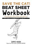 Save the Cat! Beat Sheet Workbook: How Writers Turn Ideas Into Stories