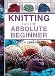 Knitting For The Absolute Beginner