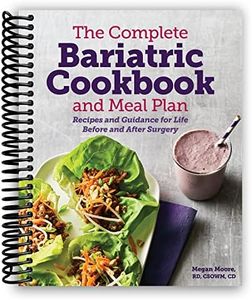 The Complete Bariatric Cookbook and Meal Plan: Recipes and Guidance for Life Before and After Surgery
