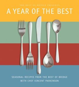 A Year of the Best: Seasonal Recipes From The Best of Bridge with Chef Vincent Parkinson