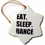 3dRose orn_180394_1 Eat Sleep Dance-Passionate About Dancing-Fun Text Dancer Gifts-Snowflake Ornament, Porcelain, 3-Inch