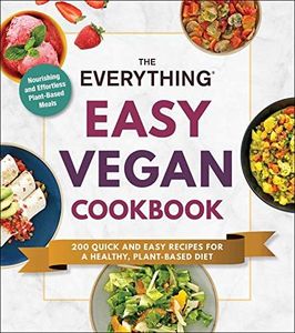 The Everything Easy Vegan Cookbook: 200 Quick and Easy Recipes for a Healthy, Plant-Based Diet (Everything® Series)