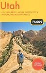 Fodor's Utah, 4th Edition: With Zion, Bryce, Arches, Capitol Reef & Canyonlands National Parks (Travel Guide)