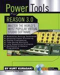 Power Tools for Reason 3.0: Master the World's Most Popular Virtual Studio Software (Power Tools Series)