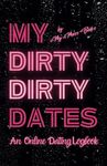My Dirty Dirty Dates: An Online Dating Logbook [English Version]