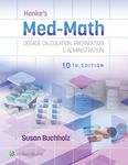 Henke's Med-Math: Dosage Calculation, Preparation and Administration