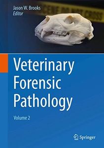 Veterinary Forensic Pathology, Volume 2