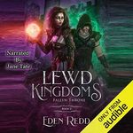 Lewd Kingdoms, Book 2: Fallen Throne: A High Fantasy Digital Adventure