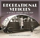 Recreational Vehicles: A World History, 1872 1939