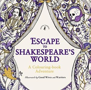 Escape To Shakespeares World: A Colouring Book Adventure
