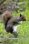 Grey Squirrel Control: With An Air Rifle