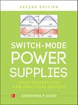 Switch-Mode Power Supplies, Second Edition: SPICE Simulations and Practical Designs (ELECTRONICS)