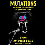 Mutations: The Many Strange Faces o