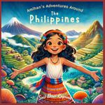 Amihan's Adventures Around the Philippines: A Bilingual Children's Book (English/Tagalog): 1 (Amihan's Philippine Adventure)