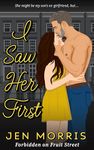 I Saw Her First: A forbidden, age-gap, ex-boyfriend's dad romance (Forbidden on Fruit Street Book 2)