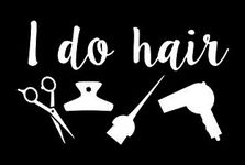 I do Hair Hairstylist Decal Vinyl Sticker|Cars Trucks Vans Walls Laptop| White |6.5 x 3.75 in|CCI1412