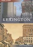 Lexington (Then and Now: Kentucky)