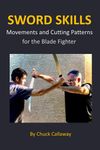 Sword Skills: Movements and Cutting Patterns for the Blade Fighter