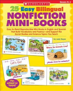 25 Easy Bilingual Nonfiction Mini-Books: Easy-to-Read Reproducible Mini-Books in English and Spanish That Build Vocabulary and Fluency―and Support the ... Science Topics You Teach (Teaching Resources)