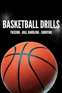 Basketball Drills for Home: A fun basketball book for junior high and high school students filled with daily drills that will improve skills on the ... Fun and simple drills for basketball players!