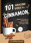 101 Amazing Uses for Cinnamon (Volu