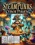 Steampunks Cyber Pirate: Coloring Book For Teens & Adults