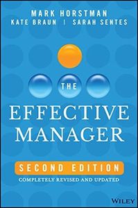 The Effective Manager: Completely Revised and Updated