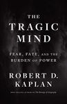 The Tragic Mind: Fear, Fate, and the Burden of Power