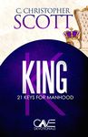 King: 21 Keys for Manhood (Cave Devotionals)