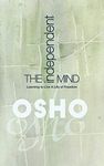 The Independent Mind: Learning to Live a Life of Freedom [Paperback] Osho