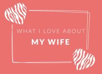 What I Love About My Wife: Prompted Fill In The Blank Book Journal | Sentimental Gift For Your Wife | Easily Write The Reasons Why You Love Your Wife ... Valentine's Day, Anniversary or Birthday