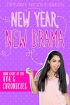 New Year, New Drama: The Ava G Chronicles: Book 8